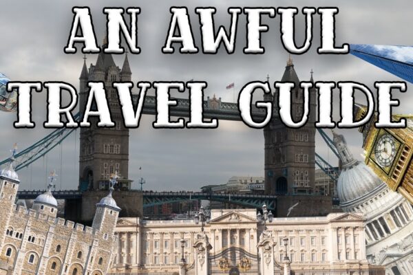 An Awful Travel Guide To London